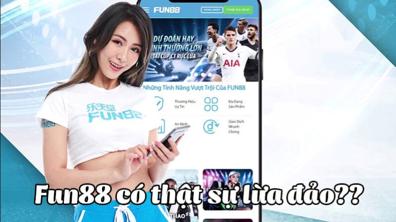 Khẳng định tin đồn Fun88 không uy tín là thông tin sai sự thật