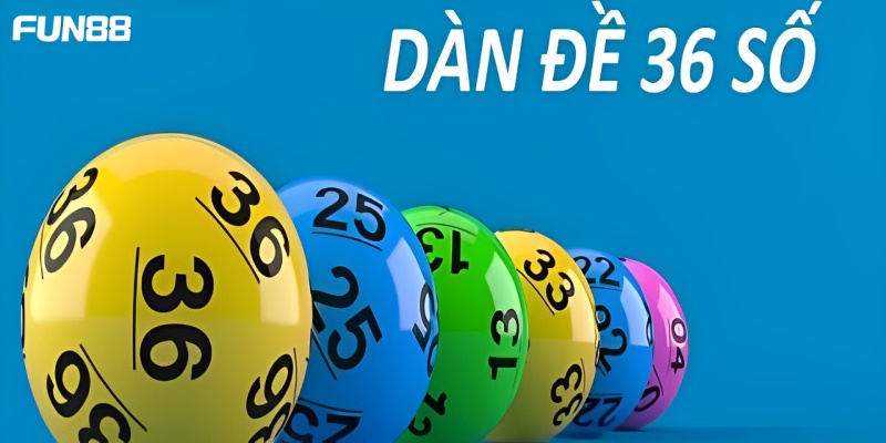 Dàn đề 36 số trong dàn đề xổ số