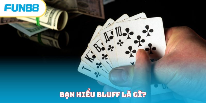 Bluff trong poker đổi thưởng online