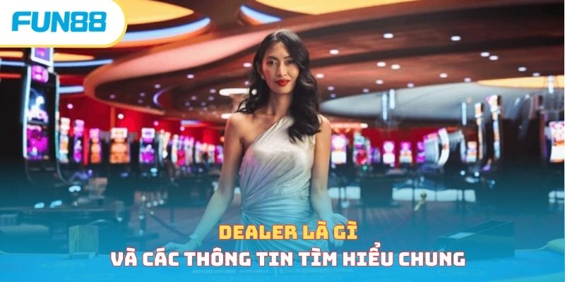 Dealer trong thuật ngữ casino